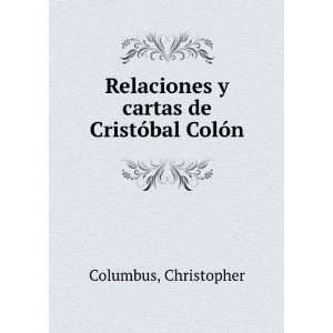   cartas de CristÃ³bal ColÃ³n Christopher Columbus Books