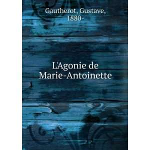  LAgonie de Marie Antoinette Gustave, 1880  Gautherot 
