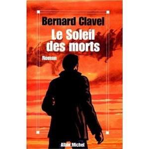 Le Soleil des morts Bernard Clavel Books