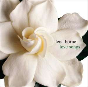   Love Songs [2005] by SONY MOD   AFW LINE, Lena Horne