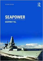 Seapower A Guide for the Twenty First Century, (0415480892), Geoffrey 