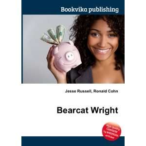  Bearcat Wright Ronald Cohn Jesse Russell Books