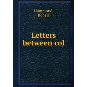 Letters between col. Robert Hammond  Books