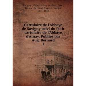   Ainay. PubliÃ©s par Aug. Bernard. 1 Ainay (Abbey  Lyon, France