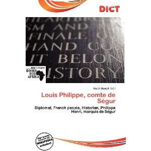   Louis Philippe, comte de Ségur (9786136993256) Knútr Benoit Books