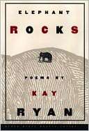   Elephant Rocks by Kay Ryan, Grove/Atlantic, Inc 