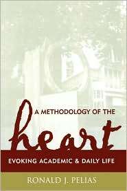 Methodology Of The Heart, (0759105952), Ronald J. Pelias, Textbooks 