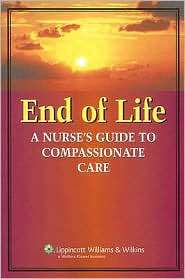 End of Life Care A Nurses Guide to Compassionate Care, (1582556601 