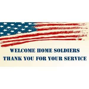  3x6 Vinyl Banner   Welcome Home Soldiers Thank You For 