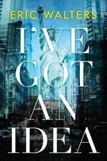   Ive Got an Idea by Eric Walters, Fitzhenry 