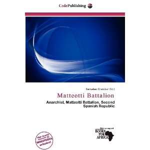    Matteotti Battalion (9786200545558) Barnabas Cristóbal Books