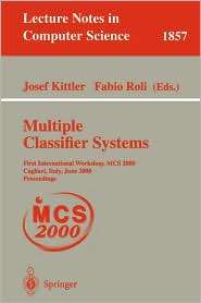 Multiple Classifier Systems First International Workshop, MCS 2000 