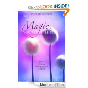Magic. You Are It. Be It. Dr. Dain Heer, Gary M. Douglas  