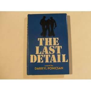 THE LAST DETAIL Darryl PONICSAN  Books