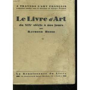  Le Livre dArt du XIXe siècle à nos jours Raymond Hesse Books
