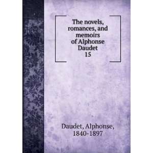   and memoirs of Alphonse Daudet. 15 Alphonse, 1840 1897 Daudet Books