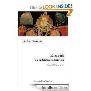 Elizabeth ou la dérobade amoureuse (French Edition) Thilde Barboni 