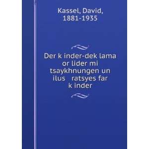  un ilus ratsyes far kÌ£inder David, 1881 1935 Kassel Books