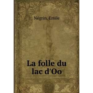  La folle du lac dOo Emile NÃ©grin Books