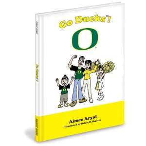  Oregon Ducks Childrens Book Go, Ducks by Aimee Aryal 