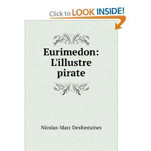    Eurimedon Lillustre pirate Nicolas Marc Desfontaines Books