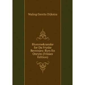    Rym En Onrym (Frisian Edition) Waling Gerrits Dijkstra Books