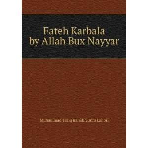  Fateh Karbala by Allah Bux Nayyar Muhammad Tariq Hanafi 