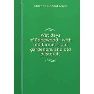   , old gardeners, and old pastorals Mitchell Donald Grant Books