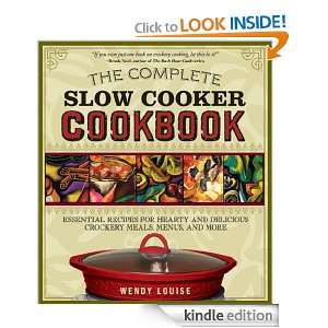 Complete Slow Cooker Cookbook Wendy Louise  Kindle Store