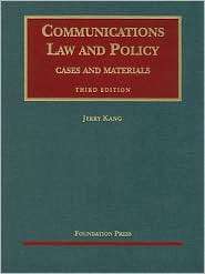 Kangs Communications Law and Policy, 3d, (1599413698), Jerry Kang 