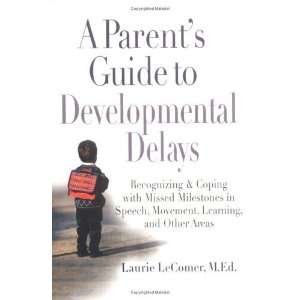 to Developmental Delays Recognizing and Coping with Missed Milestones 