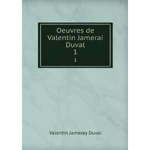    Oeuvres de Valentin Jamerai Duval. 1 Valentin Jameray Duval Books