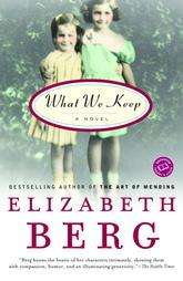 What We Keep by Elizabeth Berg (1999, Pa