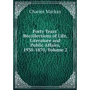   Life, Literature and Public Affairs, 1930 1870, Volume 2 Charles
