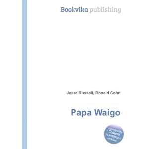  Papa Waigo Ronald Cohn Jesse Russell Books