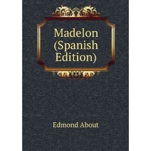  Madelon (Spanish Edition) Edmond About Books