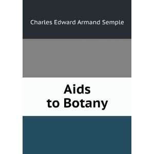  Aids to Botany Charles Edward Armand Semple Books