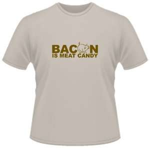  FUNNY T SHIRT  Bacon Is Meat Candy Toys & Games