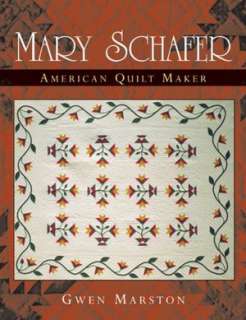   Mary Schafer, American Quilt Maker by Gwen Marston 