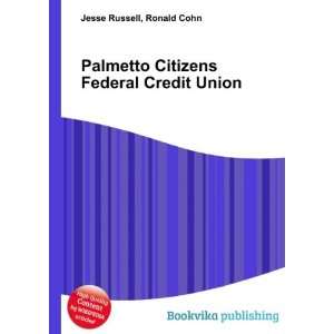  Palmetto Citizens Federal Credit Union Ronald Cohn Jesse 