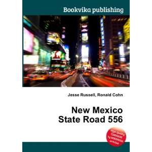    New Mexico State Road 556 Ronald Cohn Jesse Russell Books