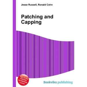  Patching and Capping Ronald Cohn Jesse Russell Books