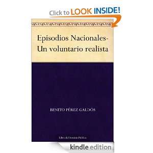 Episodios Nacionales Un voluntario realista (Spanish Edition) Benito 