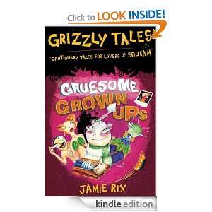 Grizzly Tales 2 Gruesome Grown ups Gruesome Grown ups Jamie Rix 