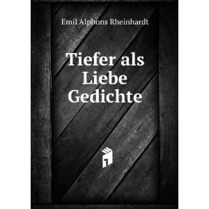  Tiefer als Liebe Gedichte Emil Alphons Rheinhardt Books