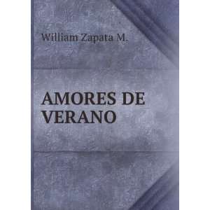  AMORES DE VERANO William Zapata M. Books