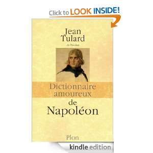 Dictionnaire amoureux de Napoléon (French Edition) JEAN TULARD 