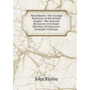    Sketches of Character Dramatic Criticism . John Finlay Books