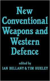 New Conventional Weapons And Western Defence, (0714633100), Ian 