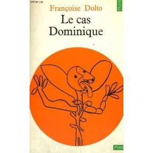 Le cas dominique Dolto Françoise  Books